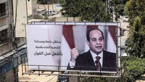 A major banner of the Sisi president in Gaza will continue to be supported by the Palestinian issue